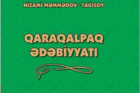 Қарақалпақ əдебияты Əзербайжанда үгит-нəсиятланбақта (тарийхый-мəдений байланыслар ҳəм келешекке қойылған қəдемлер)